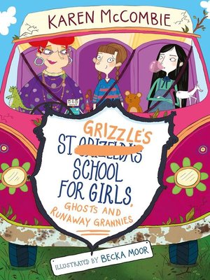 St Grizzle's School for Girls, Ghosts and Runaway Grannies - ebook